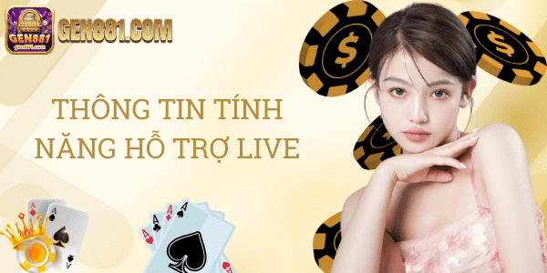 Thông tin tính năng hỗ trợ live